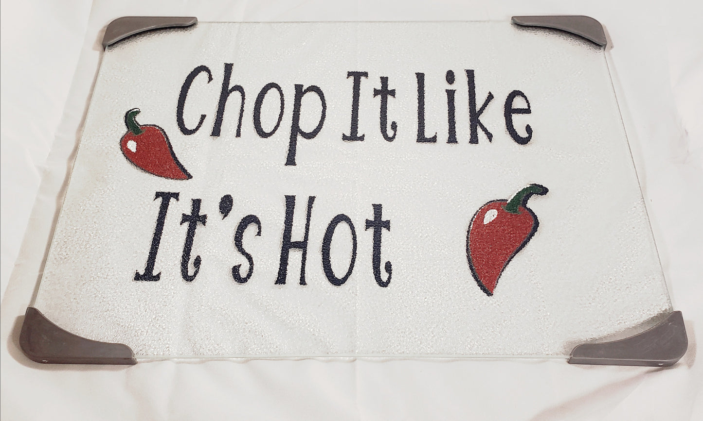 Chop It Like It's Hot Glass cutting board